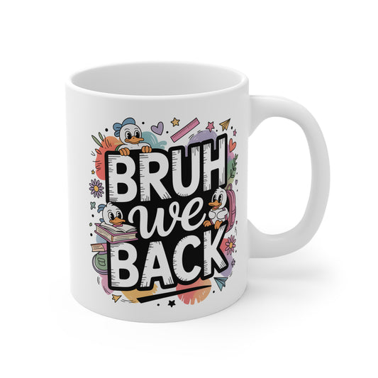 "Bruh We Back" Mug