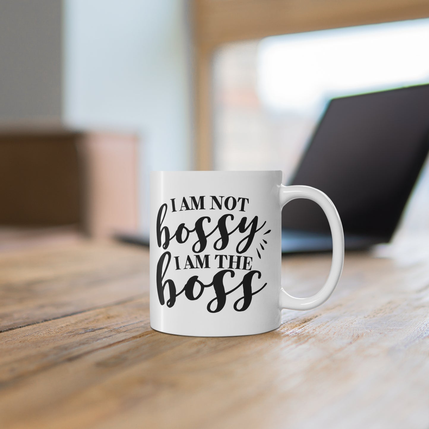 "I Am Not Bossy I Am The Boss" Mug
