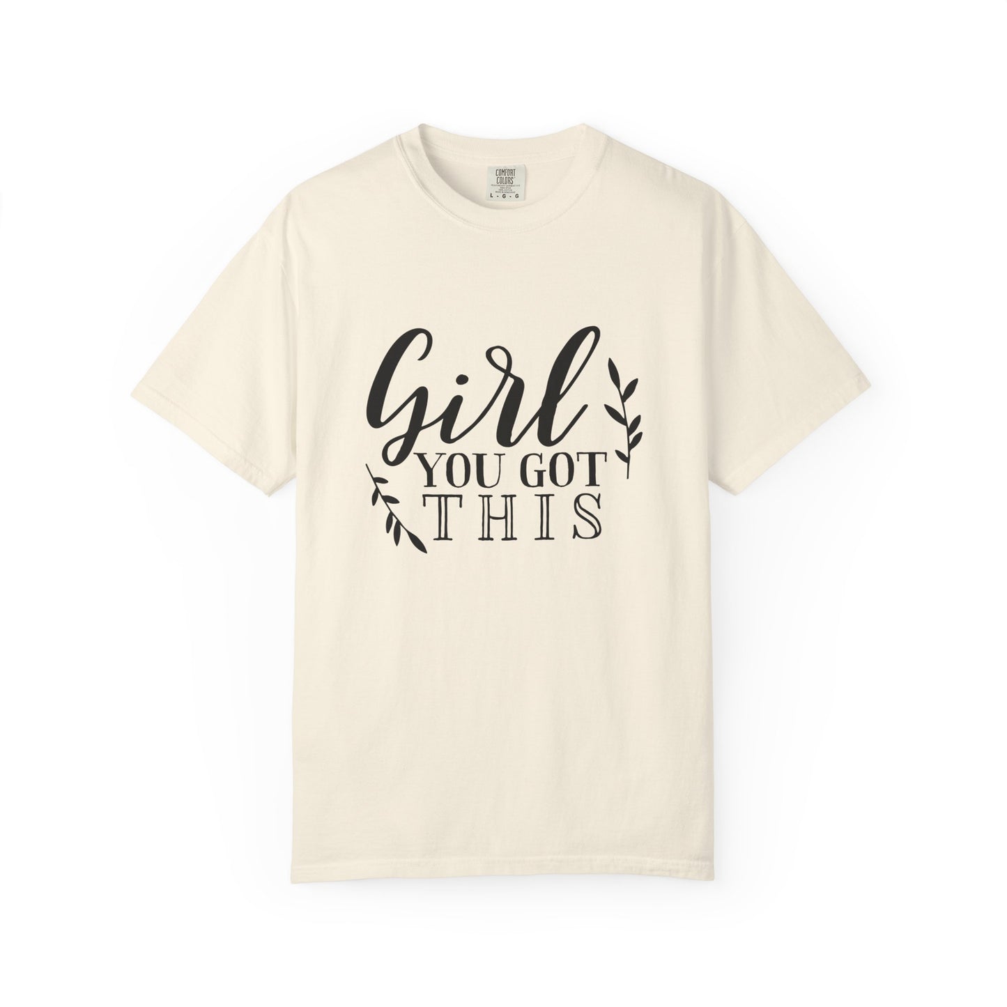 Girl You Got This Motivational Inspirational T-shirt