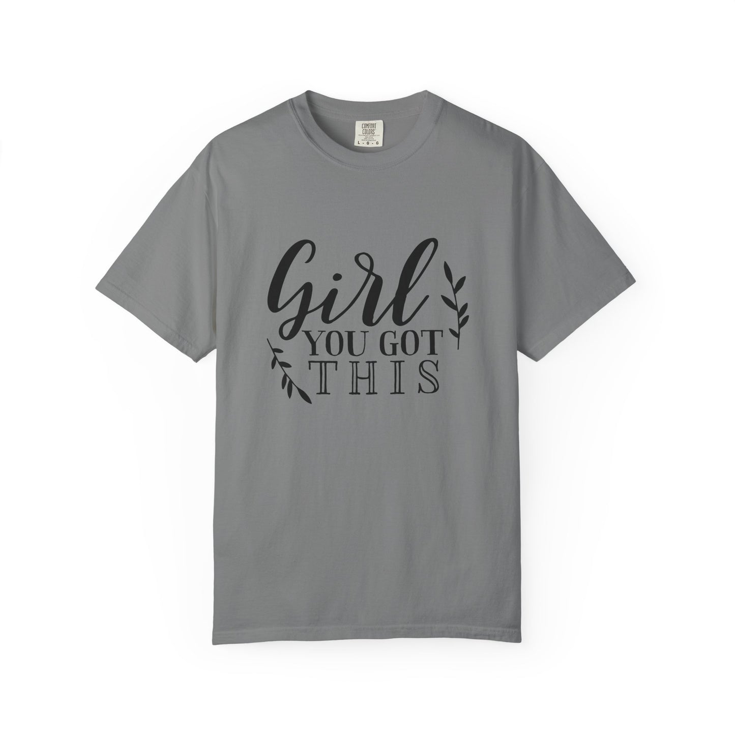 Girl You Got This Motivational Inspirational T-shirt