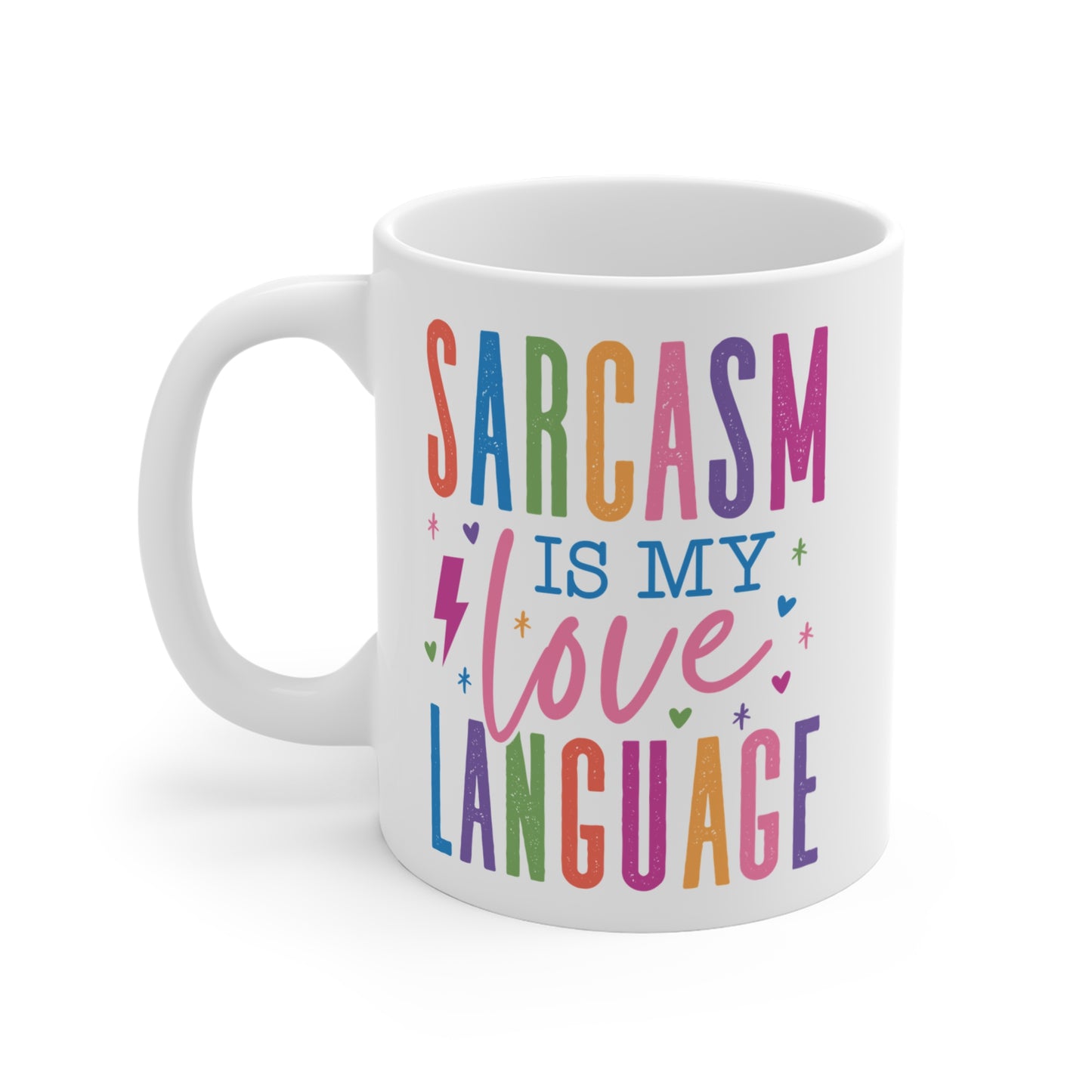 Funny Quote "Sarcasm Is My Love Language" Mug