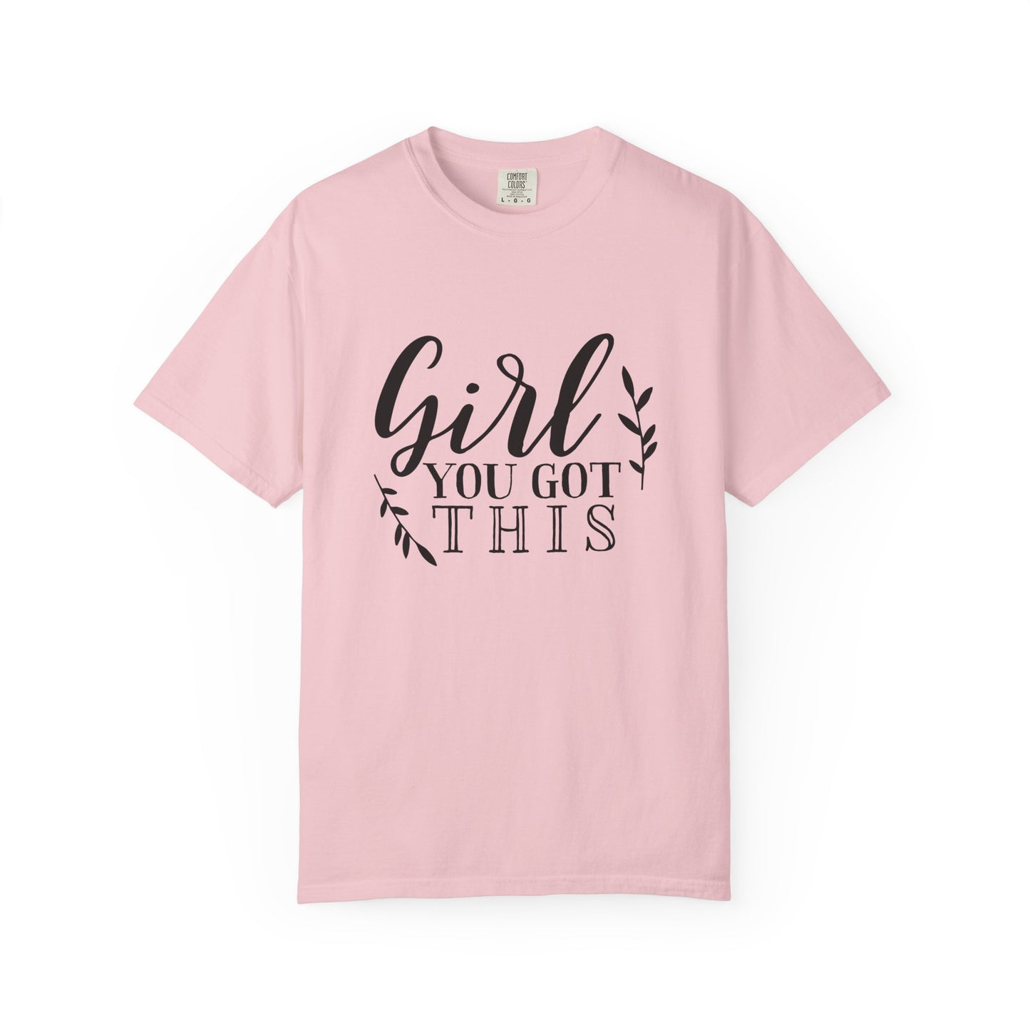 Girl You Got This Motivational Inspirational T-shirt
