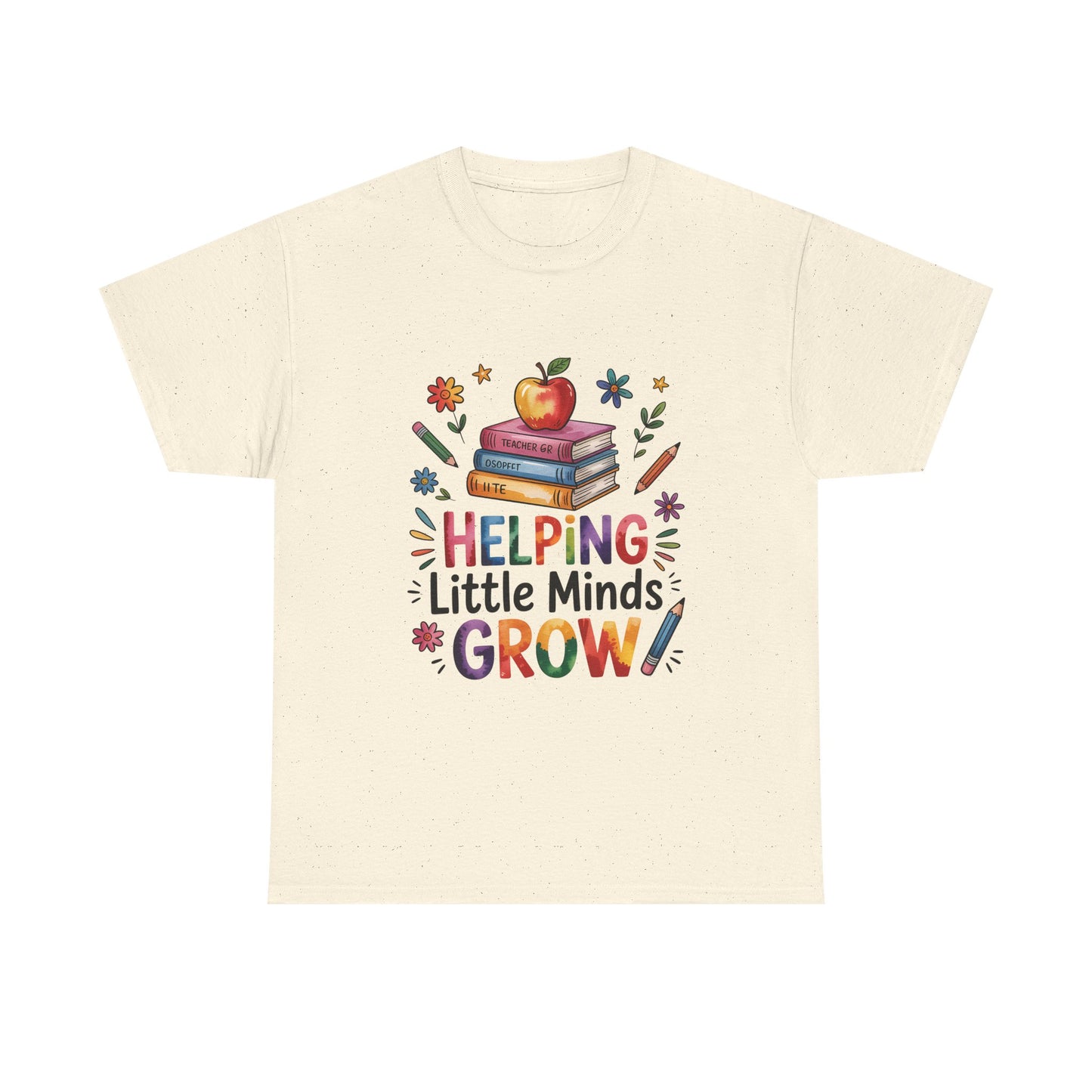 "Helping Little Minds Grow T-Shirt" Unisex Heavy Cotton Teacher Tee