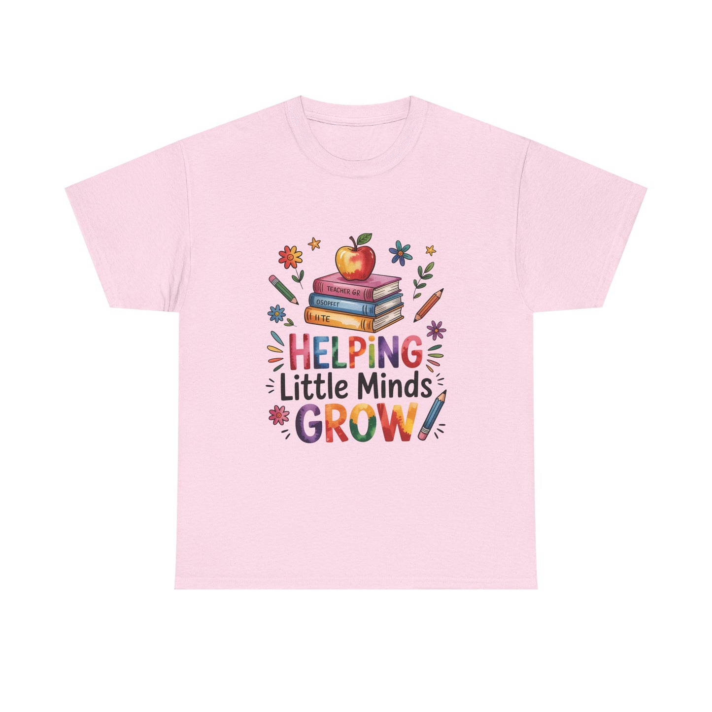 "Helping Little Minds Grow T-Shirt" Unisex Heavy Cotton Teacher Tee