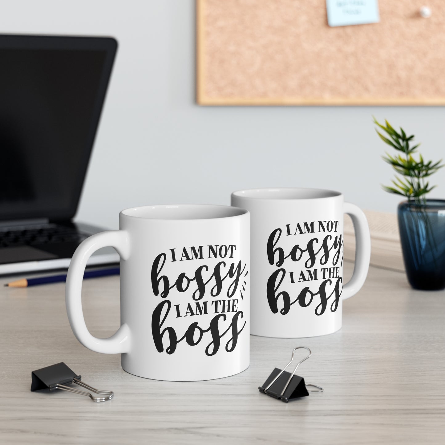 "I Am Not Bossy I Am The Boss" Mug