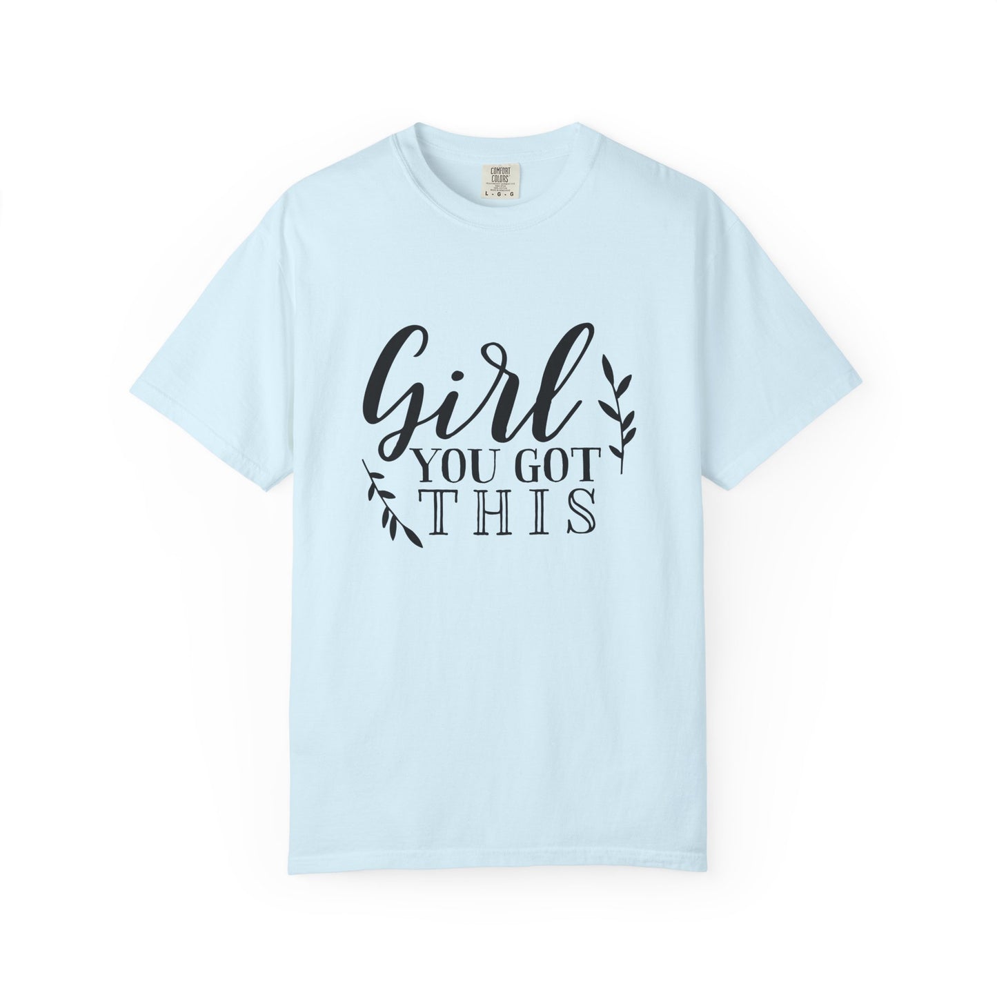 Girl You Got This Motivational Inspirational T-shirt