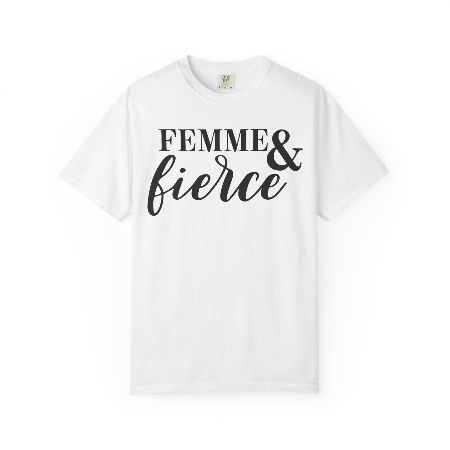 "Femme & Fierce" Tee