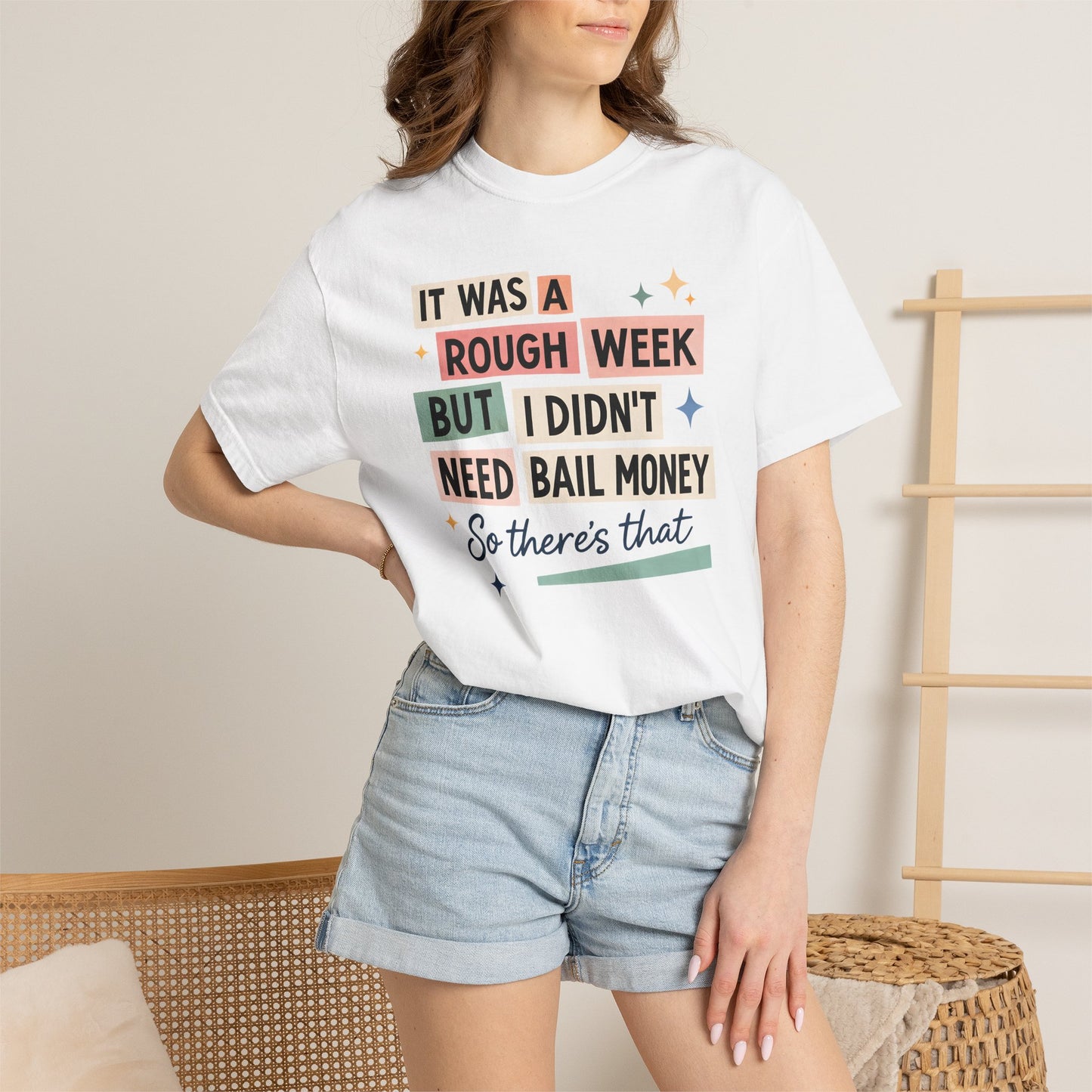 “It Was a Rough Week But I Didn’t Need Bail Money” Unisex Tee