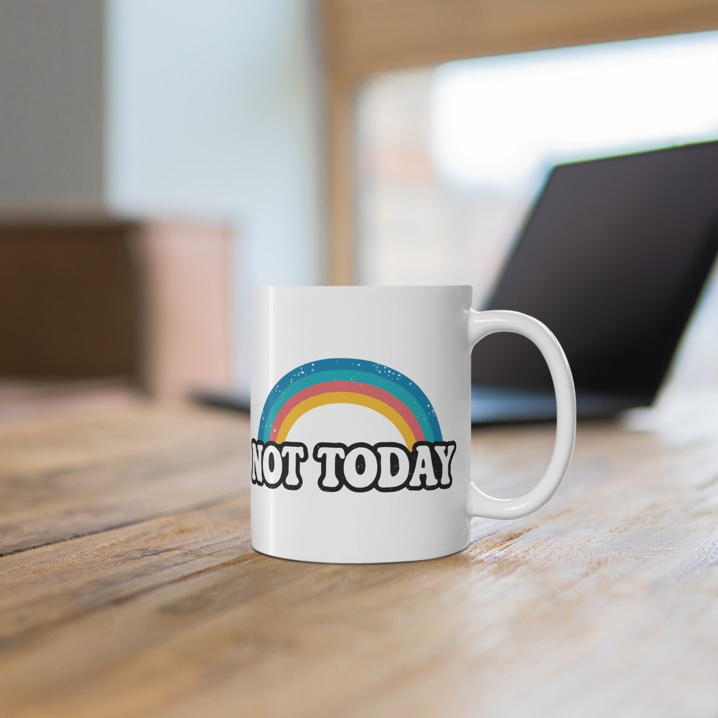 Funny Quote "Not Today" Mug