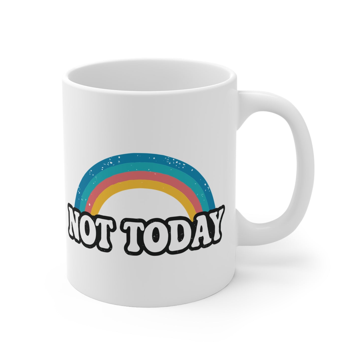 Funny Quote "Not Today" Mug